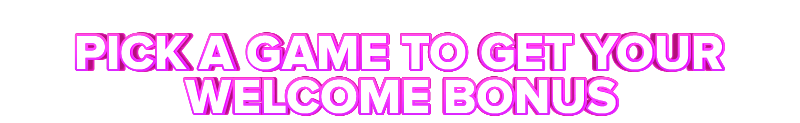 Gambols PICK A GAME TO GET YOUR WELCOME BONUS